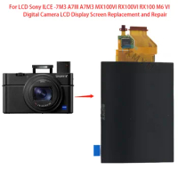 For LCD Sony ILCE -7M3 A7III A7M3 MX100VI RX100VI RX100 M6 VI Digital Camera LCD Display Screen Replacement and Repair