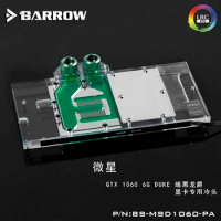 Barrow BS-MSD1060-PA　GPU Water Block for msi GTX1060 DUKE LRC2.0 water cooler
