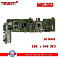 T100HAN Motherboard Z8500 CPU 2GB RAM 32G/64G SSD For Asus Transformer book T100H T100HA T100HN T100HAN tablet Mainboard