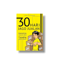 Buku 30 Hari Jago Jualan \ Rahasia Jualan Laris Tanpa Ngemis Ngemis Oleh Eka Dewa Prayoga"