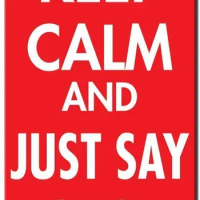 Metal Tin Sign Keep Calm and Just Say No, Retro Metal Sign Printing Poster Bar Restaurant Cafe Wall Decoration Plaque 12x16 Inch
