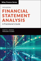 Financial Statement Analysis, 5/e  A Practitioner's Guide 5/e Martin S. Fridson 2022 John Wiley