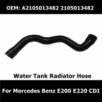 A2105013482 2105013482 Intercooler Coolant Pipe for Mercedes Benz E200 E220 CDI Water Tank Radiator Hose Car Accessories