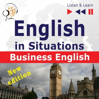 【有聲書】English in Situations: Business English – New Edition (16 Topics – Proficiency level: B2 – Listen &amp; Learn)