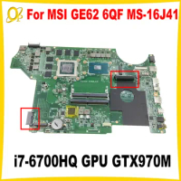 MS-16J41 Mainboard for MSI GE62 6QF GE72 MS-16J4 Laptop Mainboard with SR2FQ i7-6700HQ GPU GTX970M GPU Fully tested