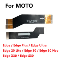 10pcs For Motorola Moto Edge 20 30 S30 X30 Ultra Plus Lite Neo MainBoard Ribbon LCD Display Connector Main board Flex Cable