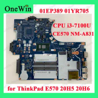 01EP389 01YR705 for Lenovo ThinkPad E570 20H5 20H6 Integrated Laptop Motherboards CE570 NM-A831 Rev 3.0 CPU i3-7100U 620 WIN TPM