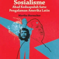 Sosialisme Abad Keduapuluh Satu : Pengalaman Amerika Latin - Martha Harnecker - NR