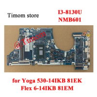 I3-8130U for Yoga 530-14IKB 81EK Flex 6-14IKB 81EM Integrated Motherboard NMB601 FRU 5B20R19584 5B20R19591 5B20R19582 5B20R19601