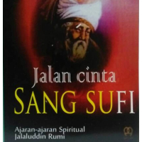 Jalan Cinta Sang Sufi - Ajaran Ajaran Spiritual Jalaluddin Rumi - William C. Chittick - NR