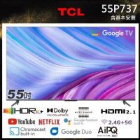 TCL 55吋 P737 4K Google TV 智能連網液晶顯示器 55P737  含基本安裝