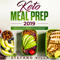 【有聲書】Keto Meal Prep 2019: A Step by Step 30-Days Meal Prep Guide to Make Delicious and Easy Ketogenic Recipes for a Rapid Weight Loss