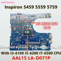 AAL15 LA-D071P For dell Inspiron 5459 5559 5759 Laptop Motherboard I3-6100 I5-6200 I7-6500 CPU R5 M335 2G GPU CN- 03JXDM 0677GT