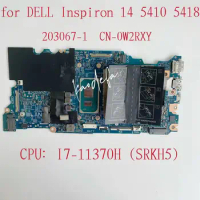 203067-1 Mainboard For Dell Inspiron 14 5410 5418 Laptop Motherboard CPU:I7-11370H SRKH5 DDR4 CN-0W2RXY 0W2RXY W2RXY Test OK