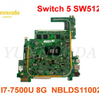 Original For ACER Switch 5 SW512-52 Laptop motherboard I7-7500U 8G NBLDS11002 tested good free shipping