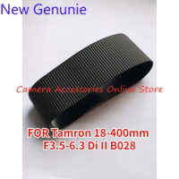 NEW 18-400 B028 Grip Zoom Rubber Ring For Tamron 18-400mm F3.5-6.3 Di II VC HLD ( B028 ) Repair Part Unit