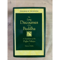 TEACHINGS OF THE BUDDHA The Long Discourses of the Buddha / A Translation of the Digha Nikaya by Mau
