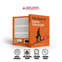 Buku The Book of Sukses Memimpin : Cara Paling Serius untuk Memimpin, Memenangkan Hati Siapa pun, da