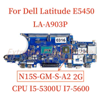 For Dell Latitude E5450 Laptop motherboard LA-A903P with I5-5300U I7-5600U CPU N15S-GM-S-A2 2G 100% Tested Fully Work