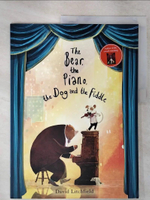【書寶二手書T9／少年童書_E5H】The Bear, the Piano, the Dog and the Fiddle_David Litchfield