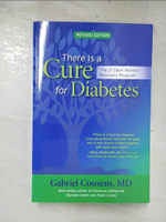 【書寶二手書T5／醫療_E5Q】There Is a Cure for Diabetes: The 21-Day+ Holistic Recovery Program_Cousens, Gabriel/ Michael, Sandra Rose, Ph.D. (FRW)/ Clement, Brian R., Ph.D. (F