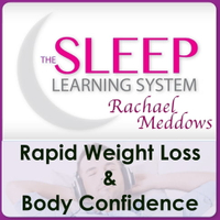 【有聲書】Rapid Weight Loss &amp; Body Confidence with The Sleep Learning System &amp; Rachael Meddows