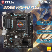 AM4 B350 Motherboard MSI B350M PRO-VD PLUS Support AMD RYZEN Processor DDR4 Realtek 8111H Gigabit LAN Micro ATX Main Board Used