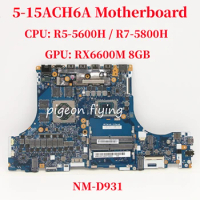NM-D931 For Lenovo Legion 5-15ACH6A Laptop Motherboard CPU: R5-5600H R7-5800H GPU: RX6600M 8GB DDR5 FRU: 5B21C81119 5B21C81120