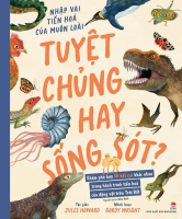 Sách - Tuyệt chủng hay sống sót? Nhập vai tiến hoá của muôn loài