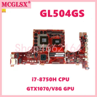 GL504GS With i7-8750H CPU GTX1070-V8G GPU Mainboard For ASUS ROG GL504 GL504GW GL504GV GL504GM GL504GS GL504G Laptop Motherboard