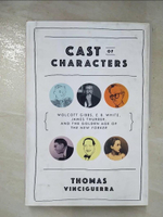 【書寶二手書T6／文學_I1S】Cast of Characters: Wolcott Gibbs, E. B. White, James Thurber, and the Golden Age of
