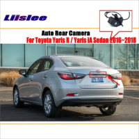 For Toyota Yaris R iA Sedan 2016-2018 Car Rearview Rear View Camera Parking Back Parking AUTO HD CCD CAM Accessories Kit