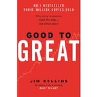 GOOD TO GREAT: WHY SOME COMPANIES MAKE THE LEAP... AND OTHERS DON T