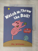 【書寶二手書T8／少年童書_JU8】Watch Me Throw the Ball!_Mo Willems