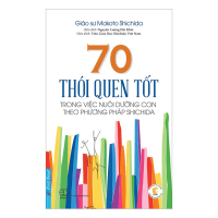 Sách 70 Thói Quen Tốt Trong Việc Dưỡng Con Theo PP Shichida - First News
