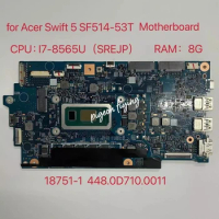 for Acer Swift5 SF514-53T Laptop Motherboard CPU:I7-8565U SREJP RAM:8G 18751-1 Mainboard 448.0D710.0011 100% Test Ok
