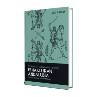 [IBDE] PENAKLUKAN ANDALUSIA. Oleh Jurji Zaidan [ RAK 810]