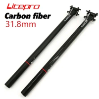 Litepro Carbon Fiber Seatpost 31.8mm * 580mm For Brompton Folding Bike Bicycle Seat Post Folding Bike Seat Tube