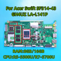 GH4UZ LA-L141P For Acer Swift SF314-43 laptop motherboard with R5-5500U/R7-5700U CPU 8GB/16GB RAM LA-L141P100%Fully Tested.