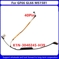 New Original Laptop LCD Cable Screen Line For MSI GF66 GL66 MS1581 EDP 40Pin K1N-3040245-H39