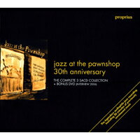 當舖爵士30週年紀念 Jazz At The Pawnshop 30th Anniversary (3SACD+DVD)【Proprius】