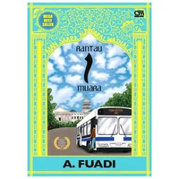 NOVEL TRILOGI NEGERI 5 MENARA : NOVEL RANAH 3 WARNA - NOVEL RANTAU 1 MUARA : A FUADI RANTAU 1 MUARA