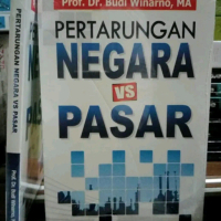 Best Seller - Prof Dr Budi Winarno - Pertarungan Negara Vs Pasar - ORI
