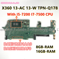 DAX31MB1AA0 DA0X31MBAF0 For HP X360 13-AC 13-W TPN-Q178 Laptop Motherboard I5-7200 I7-7500 CPU 8G/16GB-RAM 907558-601 918042-601