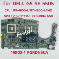 19802-1 Mainboard For Dell G5 SE 5505 Laptop Motherboard CPU: R5-4600H R7-4800H GPU: 215-0917348 RX5600M 6GB CN-0NCW8W CN-0JT83K