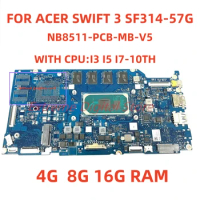 NB8511-PCB-MB-V5 suitable for Acer Swift 3 SF313-52/SF314-57 laptop motherboard with I3 I5 I7-10TH CPU 100% tested and shipped