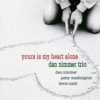丹．尼默三重奏：你是我心裡的唯一 Dan Nimmer Trio: Yours Is My Heart (CD) 【Venus】