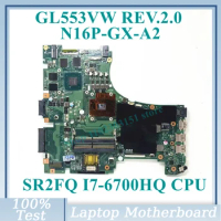 GL553VW REV.2.0 W/SR2FQ I7-6700HQ CPU Mainboard N16P-GX-A2 GTX960M 2GB For ASUS Laptop Motherboard 100% Fully Teted Working Well