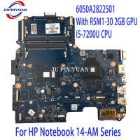 902591-001 902591-601 Mainboard For HP Notebook 14-AM Series Laptop Motherboard 6050A2822501 With R5M1-30 2GB GPU i5-7200U CPU