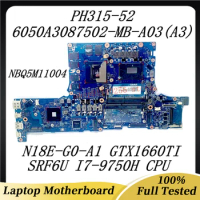 Laptop Motherboard 6050A3087502-MB-A03 (A3) For Acer PH315-52 NBQ5M1104 SRF6U I7-9750H CPU N18E-G0-A1 GTX1660Ti 100% Tested Good